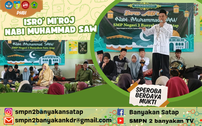 Peringatan Isra Mi’raj di SMPN 2 Banyakan Satu Atap merupakan Momen Memperkuat Iman dan Karakter Islami SMPN 2 Banyakan Satu Atap menggelar peringatan Isra Mi’raj Nabi Muhammad SAW dengan